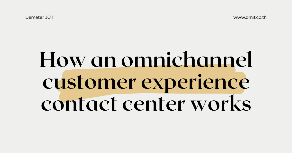 How an omnichannel customer experience contact center works